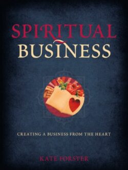 Spiritual Business - Creating a business from the Heart