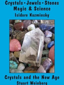 This is the book about  Crystals, Jewels, Stones: Magic & Science