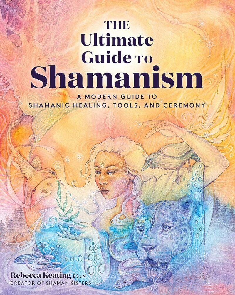 This is the book about Ultimate Guide to Shamanism: A Modern Guide to Shamanic Healing, Tools, and Ceremony