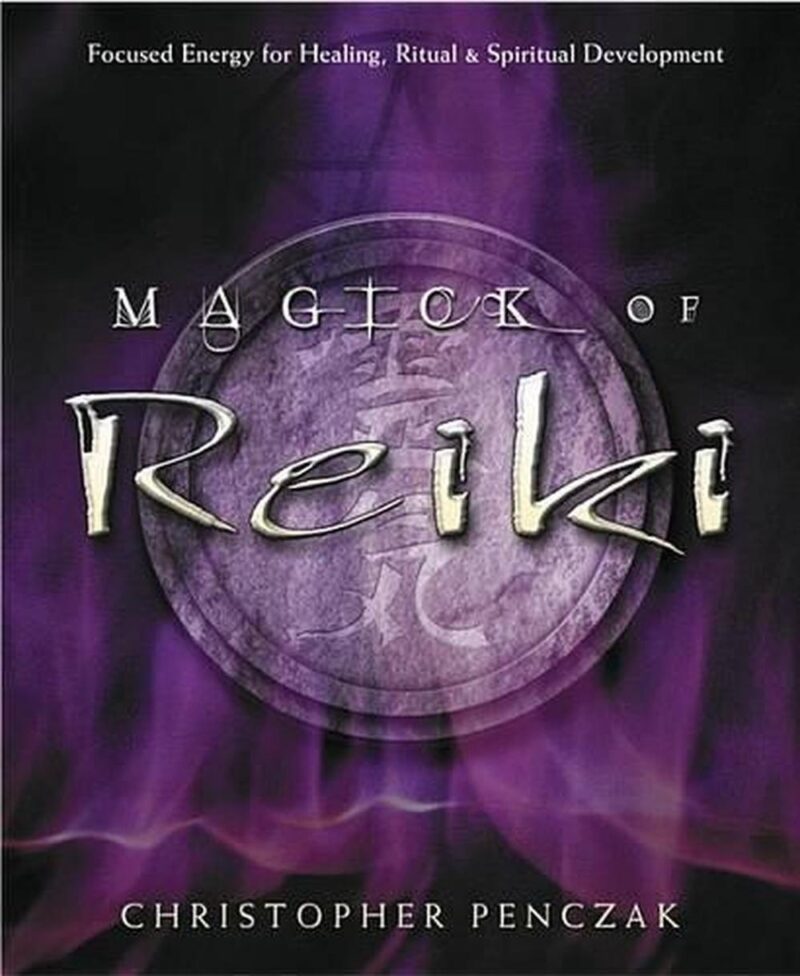 Magick of Reiki Healing Ritual & Spiritual Development