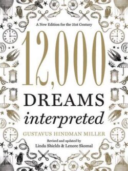 This is a book about 12,000 Dreams Interpreted This is a book A New Edition for the 21st Century