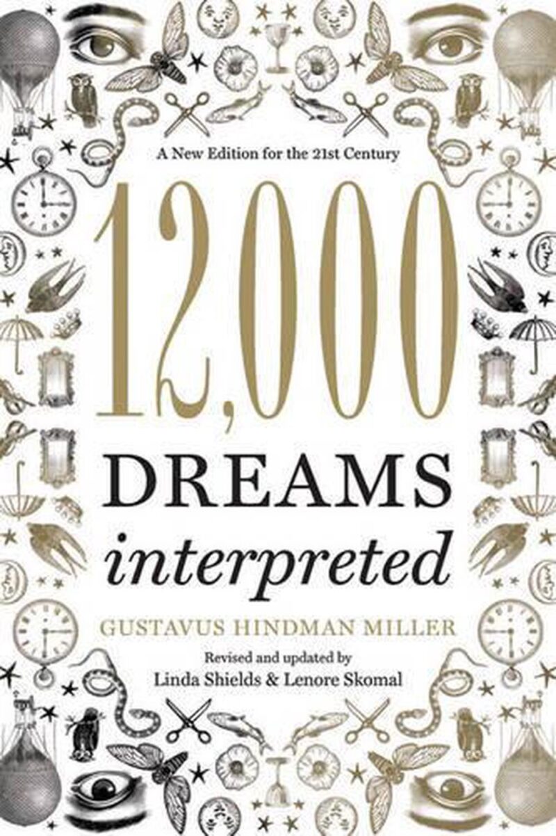 This is a book about 12,000 Dreams Interpreted This is a book A New Edition for the 21st Century