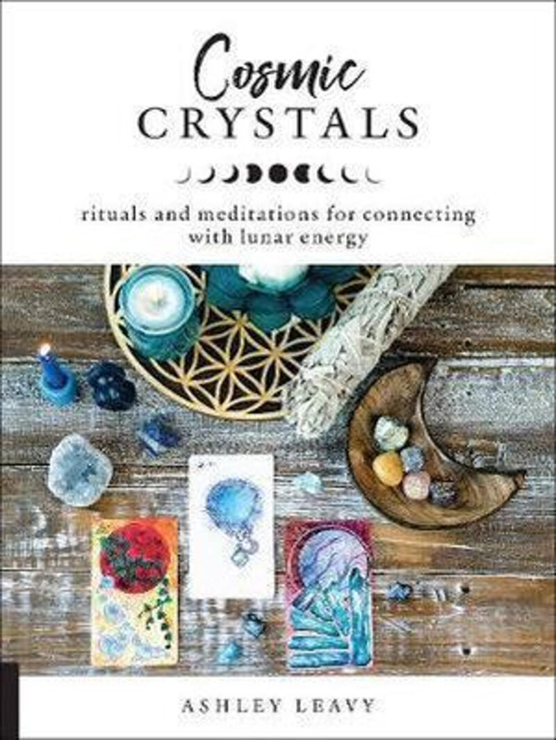 Cosmic Crystals by Ashley Leavy